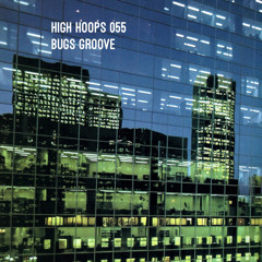 High Hoops 055 - Bugs Groove