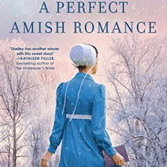 Read ❤️ PDF A Perfect Amish Romance (Berlin Bookmobile Series, The Book 1) by  Shelley Shepard G