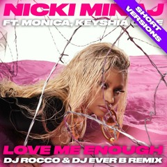 Nicki Minaj feat. Monica, Keyshia Cole - Love Me Enough (DJ ROCCO & DJ EVER B Remix)
