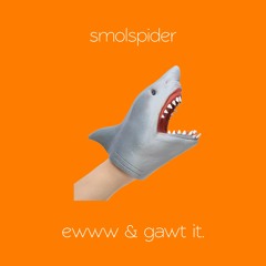 smolspider - ewww