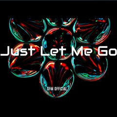 Just Let Me Go