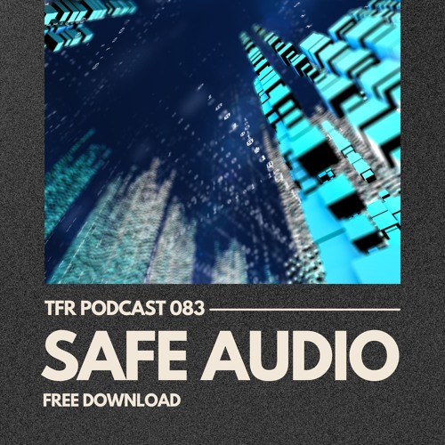 TransFrequency Podcast 083 - Safe Audio (free download)