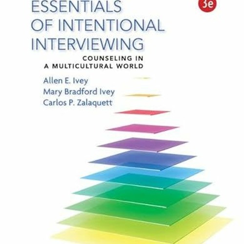 [Get] PDF 📫 Essentials of Intentional Interviewing: Counseling in a Multicultural Wo