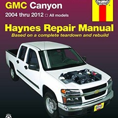 VIEW KINDLE 📪 Chevrolet Colorado & GMC Canyon (04-12) Haynes Repair Manual (Haynes A