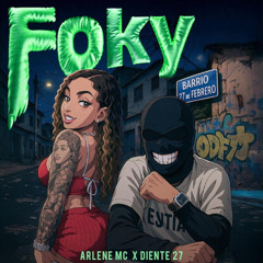 Foky - Diente 27, Arlene MC, Puyalo Pantera
