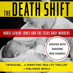 E.B.O.O.K.✔️[PDF] The Death Shift Nurse Genene Jones and the Texas Baby Murders (Updated and Rev