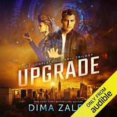 Get PDF 📝 Upgrade: The Complete Human++ Trilogy by  Dima Zales,Anna Zaires,William D