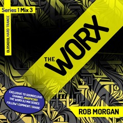 Rob Morgan - The Worx Vol. 3 - Oldskool Hard Trance