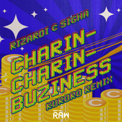 RIZARDI & Sigha - Charin-Charin-Buziness (KURORO Remix)