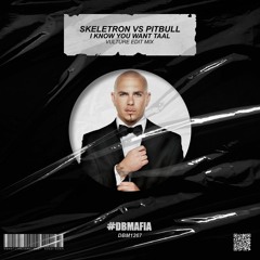 Skeletron vs Pitbull - I Know You Want Me x Taal [VULTÜRE Private Edit]