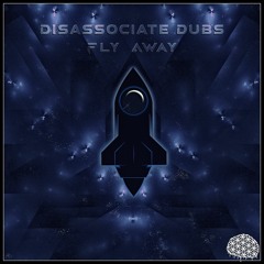 Disassociate Dubs - Fly Away