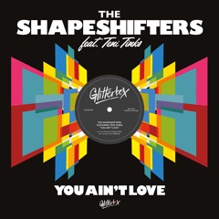 The Shapeshifers featuring Teni Tinks 'You Ain't Love' - Out 02/04
