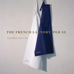 [VIEW] EBOOK √ The French Laundry, Per Se (The Thomas Keller Library) by  Thomas Kell
