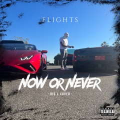 Flights - Now Or Never