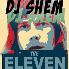 DJ Shem - The Eleven