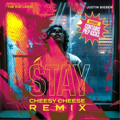 Kid Laroi, Justin Bieber - Stay (Cheesy Cheese's Brain Splitting Rmx)
