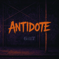 ANTIDOTE (GILL.T REMIX)