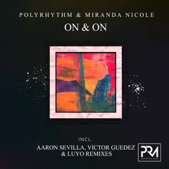 Polyrythm, Miranda Nicole - ON & ON  (Aaron Sevilla Remix)