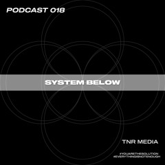 System Below - Podcast 018