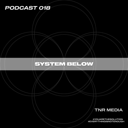 System Below - Podcast 018