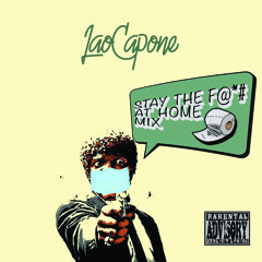 Laocapone - Stay the F Home Mix