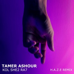 Tamer Ashour - Kol She2 Ra7 (H.A.Z.E Remix) | تامر عاشور - كل شئ راح