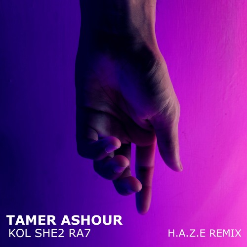 Tamer Ashour - Kol She2 Ra7 (H.A.Z.E Remix) | تامر عاشور - كل شئ راح