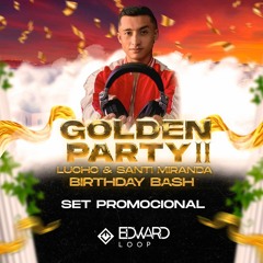 EDWARD LOOP // SET PROMO GOLDEN PARTY II