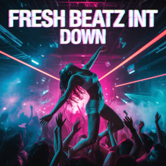 DOWN - FRESH BEATZ INT REMIX