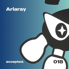 accepted. 018 | Ariaray