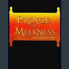 {DOWNLOAD} ⚡ Prince of Meekness (The Bible for Aliens Book 3) PDF eBook