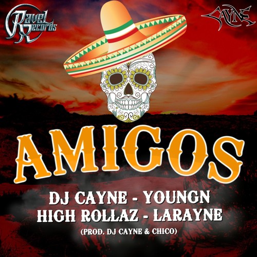 Amigos Ft. High Rollaz, Youngn, LaRayne (Prod. DJ Cayne & Chico)
