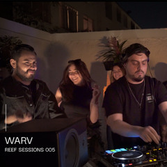 REEF SESSIONS 005 - WARV - FAST HOUSE & RAW