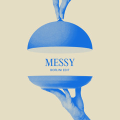 Messy (Borlini "In My Soul" Edit) FREE DOWNLOAD