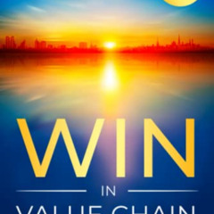 DOWNLOAD EBOOK 📜 Win in Value Chain: 5 Minutes Expert by  Nelson Safi EPUB KINDLE PD