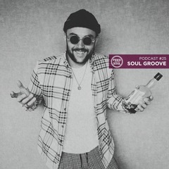 Feedasoul Podcast #25 - Soul Groove