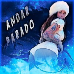 Andar Parado - Mc Pipokinha Prod. Dj Bruno Mixer