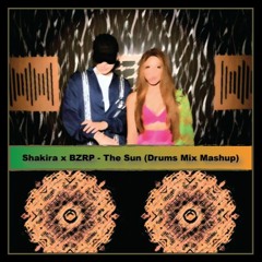 Shakira X BZRP - The Sun (Drums Mix Mashup)