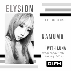 ELYSION @ DI.FM EPISODE09 namumo & LuNa