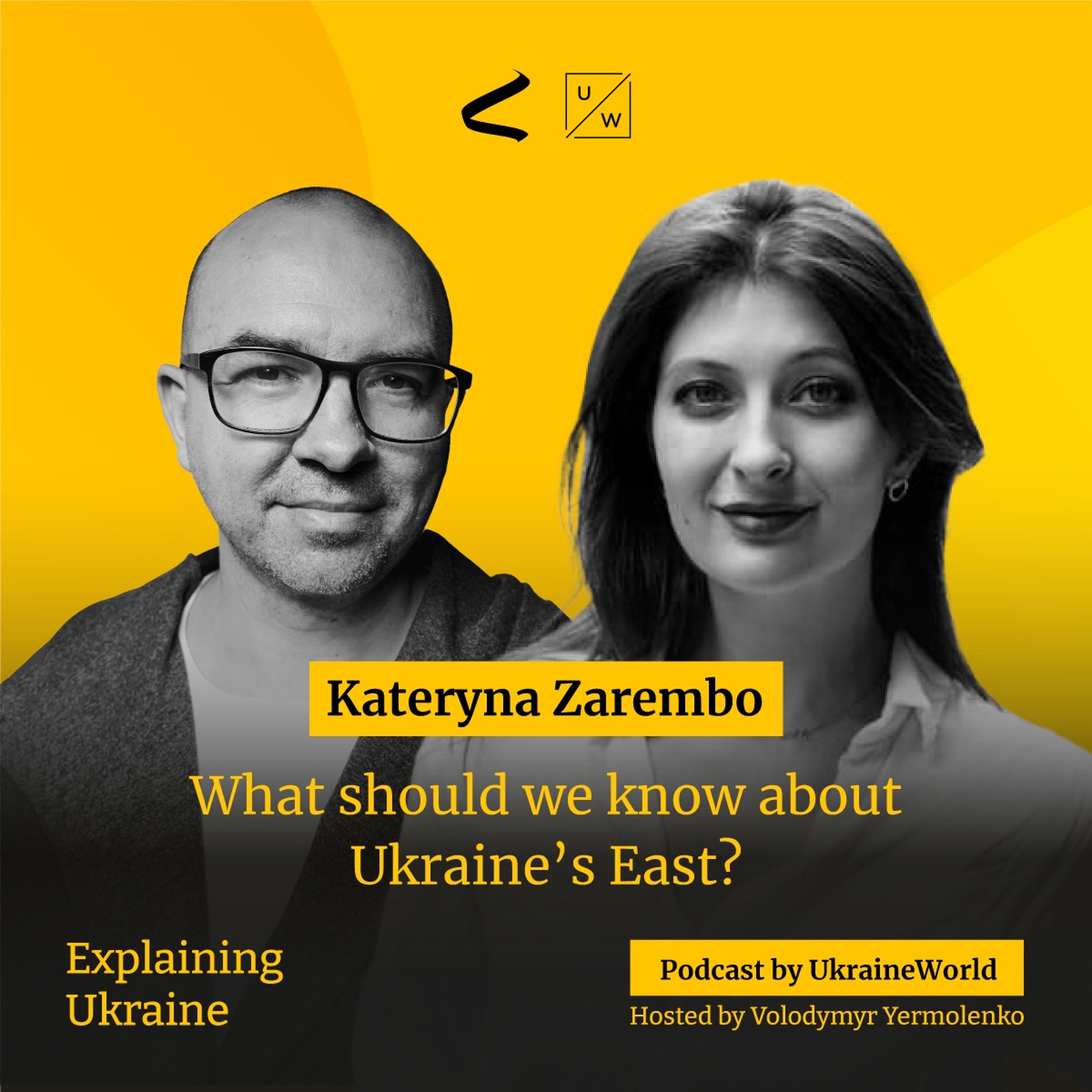 What should we know about Ukraine’s East? - with Kateryna Zarembo - podcast episode cover