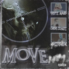 Fetti Mane - Move Feat. Cash Counti & Whitener (Prod. BraceMoney)
