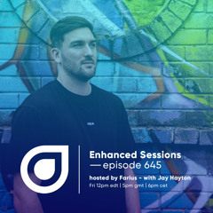 Enhanced Sessions 645 with Jay Hayton - hosted by Farius
