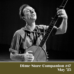 Dime Store Companion #17 :: May '25