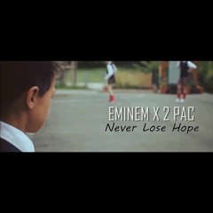 EMINEM X 2 PAC - NEVER LOSE HOPE [prod. by ARBIOS RECORDS]