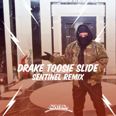 Drake - Toosie Slide [Sentinel RMX]