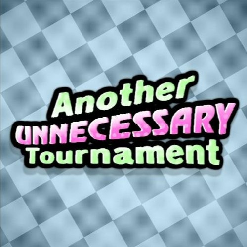 Another Unnecessary Tournament