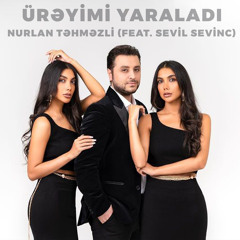 Ürəyimi Yaraladı (feat. Sevil Sevinc)