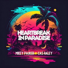 Heartbreak In Paradise (Feat. Cas Haley)