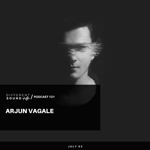 DifferentSound invites Arjun Vagale / Podcast #131