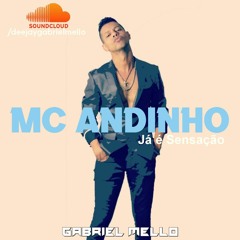 MC Andinho- Já é Sensação (Gabriel Mello Remix)Free Download Descrição